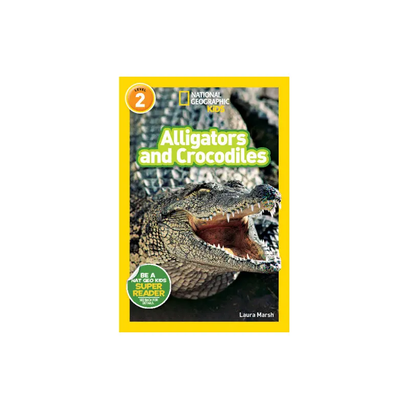 National Geographic Kids Alligators and Crocodiles - Level 2